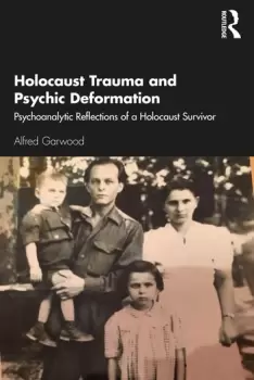 Image of Holocaust Trauma and Psychic DeformationPsychoanalytic Reflections of a Holocaust Survivor