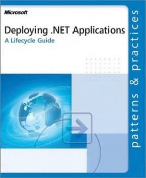 Image of Deploying .Net Applications a Lifecycle Guide by Microsoft Corporation Paperback