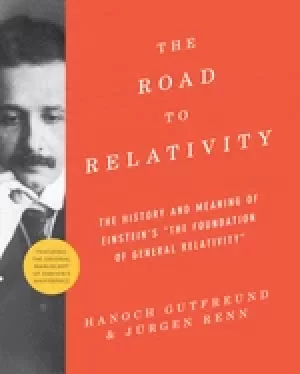 Image of road to relativity the history and meaning of einsteins the foundation of g