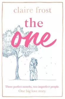 Image of The One : The brand-new heart-breaking novel of love, loss and learning to live again, from the acclaimed author of MARRIED AT FIRST SWIPE