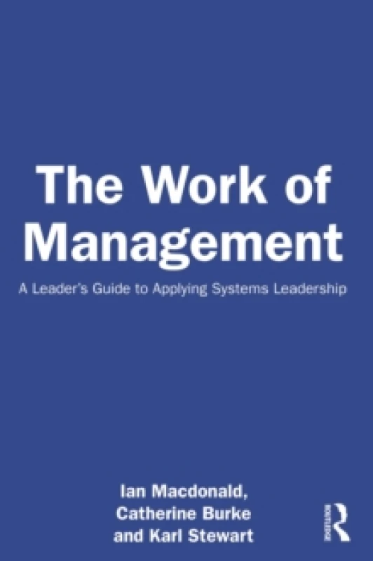 Image of The Work of Management : A Leaders Guide to Applying Systems Leadership Paperback / softback