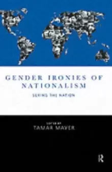 Image of Gender Ironies of Nationalism : Sexing the Nation