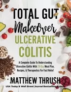 Image of total gut makeover ulcerative colitis a complete guide to understanding ulc