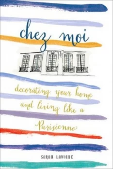 Image of Chez Moi by Sarah Lavoine Hardback