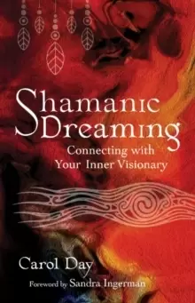 Image of Shamanic Dreaming : Connecting with Your Inner Visionary