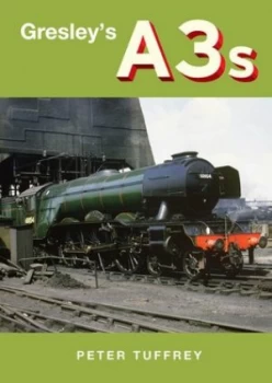 Image of Gresleys A3s by Peter Tuffrey Hardback
