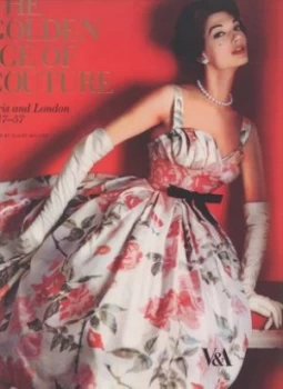 Image of The Golden Age of Couture by Claire Wilcox Paperback