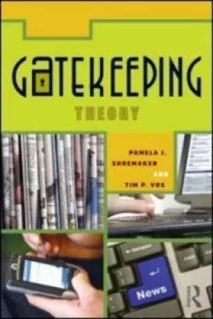 Image of Gatekeeping theory by Pamela J Shoemaker