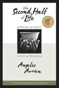 Image of Second Half of Life by Angeles Arrien