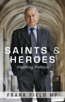 Image of Saints and Heroes by Frank Field and Society for Promoting Christian Knowledge Book