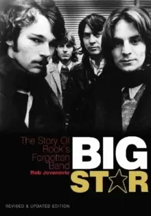 Image of Big Star : The Story of Rock's Forgotten Band