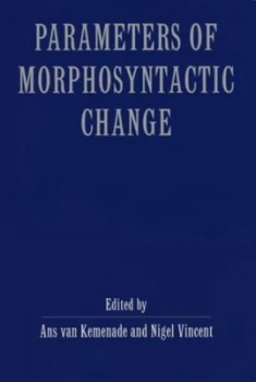 Image of Parameters of Morphosyntactic Change by Ans Van Kemenade Paperback