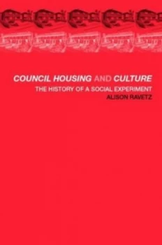 Image of Council Housing and Culture by Alison Ravetz Paperback