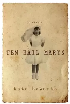 Image of Ten Hail Marys by Kate Howarth