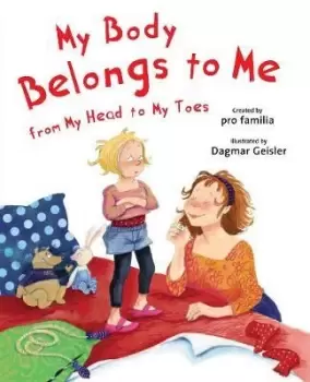 Image of My Body Belongs to Me from My Head to My Toes by Dagmar Geisler