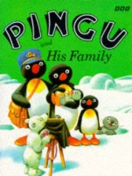Image of Pingu and His Family by Sibylle Von Fle and Tony Wolf Book