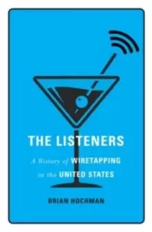 Image of The Listeners : A History of Wiretapping in the United States