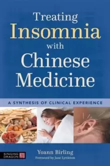Image of Treating Insomnia with Chinese Medicine : A Synthesis of Clinical Experience