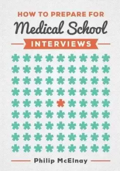Image of How to prepare for medical school interviews by Philip McElnay