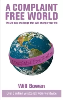Image of A Complaint Free World : The 21-day challenge that will change your life