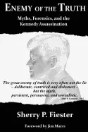 Image of enemy of the truth myths forensics and the kennedy assassination