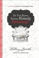 Image of do you know youre already amazing 30 truths to set your heart free