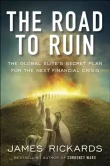 Image of The Road to Ruin : The Global Elites' Secret Plan for the Next Financial Crisis