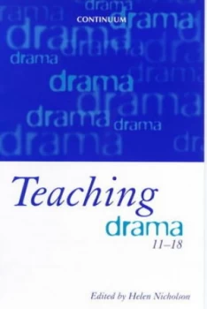 Image of Teaching Drama 11-18 by Helen Nicholson Book