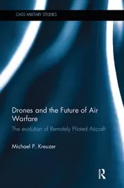 Image of Drones and the Future of Air Warfare The Evolution of Remotely Piloted Aircraft