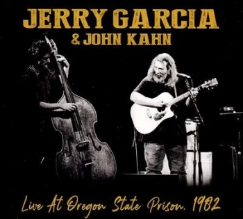 Image of Live at Oregon State Prison 1982 by Jerry Garcia & John Kahn CD Album
