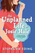Image of unplanned life of josie hale