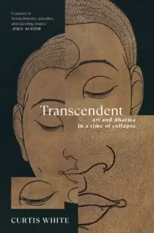Image of Transcendent : Art and Dhama in a Time of Collapse