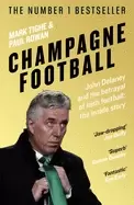 Image of champagne football john delaney and the betrayal of irish football the insi