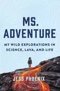 Image of ms adventure my wild explorations in science lava and life
