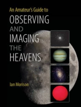 Image of An Amateurs Guide to Observing and Imaging the Heavens by Ian Morison Book