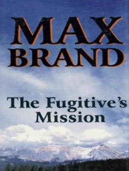 Image of The Fugitives Mission by Max Brand Hardback