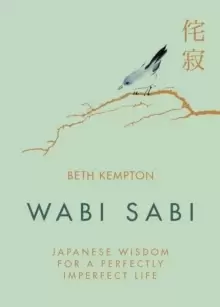 Image of Wabi Sabi : Japanese Wisdom for a Perfectly Imperfect Life