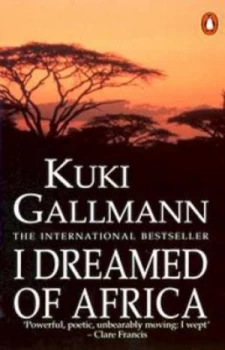 Image of I Dreamed of Africa by Kuki Gallmann Paperback