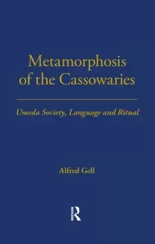 Image of Metamorphosis of the CassowariesUmeda Society Language and Ritual Volume 51