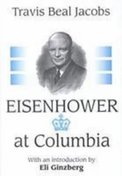 Image of Eisenhower at Columbia by Travis Beal Jacobs Hardback