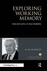 Image of Exploring Working Memory Selected works of Alan Baddeley