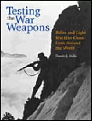 Image of testing the war weapons rifles and light machine guns from around the world