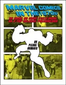 Image of Marvel Comics In The 1970s Expanded Edition