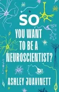 Image of so you want to be a neuroscientist
