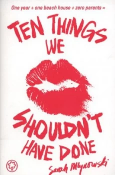 Image of Ten Things We Shouldnt Have Done by Sarah Mlynowski Paperback