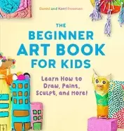 Image of beginner art book for kids learn how to draw Paint sculpt and more