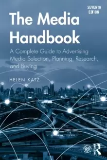 Image of The Media Handbook : A Complete Guide to Advertising Media Selection, Planning, Research, and Buying