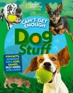 Image of cant get enough dog stuff fun facts awesome info cool games silly jokes an