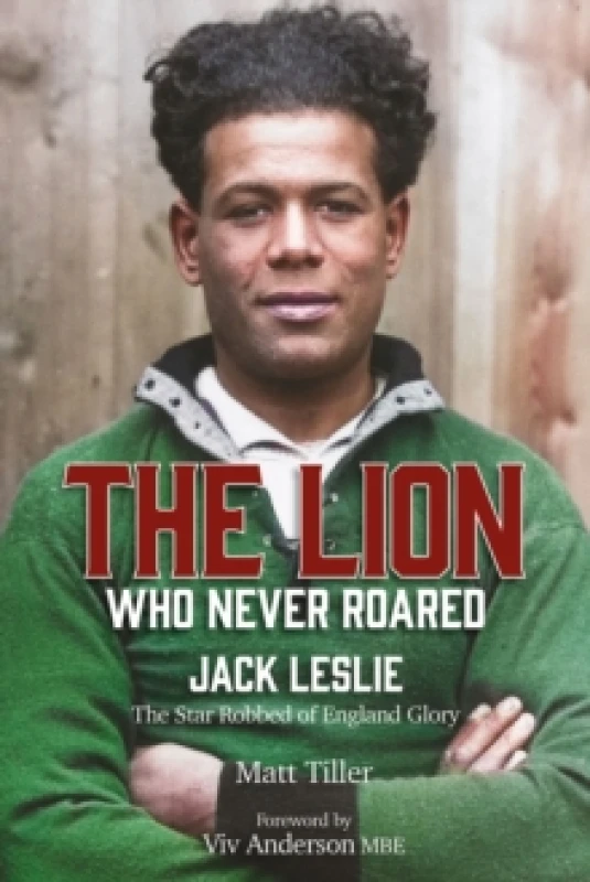 Image of The Lion Who Never Roared : The Star Robbed of England Glory Hardback