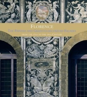 Image of The Painted Faades of Florence by Eleonora Pecchioli and Antonio Quattrone Hardback